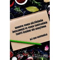 Sakarya Yemek Kültürünün İncelenmesi ve Yemek Tariflerinin Tespiti Üzerine Bir Araştırma