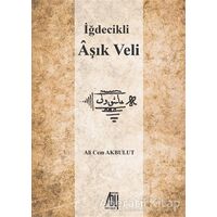 İğdecikli Aşık Veli - Ali Cem Akbulut - Baygenç Yayıncılık