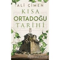 Kısa Ortadoğu Tarihi - Ali Çimen - Timaş Yayınları