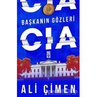 Başkanın Gözleri: CIA - Ali Çimen - Timaş Yayınları