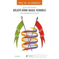 Bilim Toplumunda Bilgiyi Kime Nasıl Vermeli - Ali Demirsoy - Akıl Çelen Kitaplar