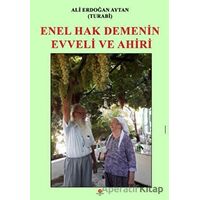 Enel Hak Demenin Evveli Ve Ahiri - Ali Erdoğan Aytan - Can Yayınları (Ali Adil Atalay)