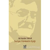 Suriye: Felaketin Eşiği - Ali Haydar Haksal - Mgv Yayınları