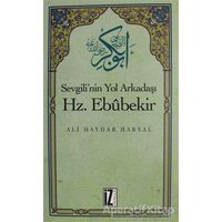 Sevgilinin Yol Arkadaşı Hz. Ebubekir - Ali Haydar Haksal - İz Yayıncılık