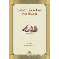 Salah Birsel’in Poetikası - Ali İhsan Kolcu - Salkımsöğüt Yayınları
