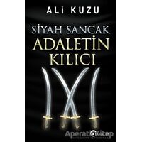 Siyah Sancak Adaletin Kılıcı - Ali Kuzu - Eftalya Kitap