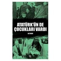 Atatürk’ün De Çocukları Vardı - Ali Kuzu - Halk Kitabevi