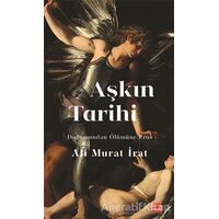 Aşkın Tarihi - Ali Murat İrat - Kırmızı Kedi Yayınevi