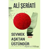 Sevmek Aşktan Üstündür - Ali Şeriati - Muhenna Yayınevi