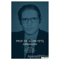 Prof. Dr. Kazım Yetiş Armağanı - Zeki Taştan - Hiperlink Yayınları