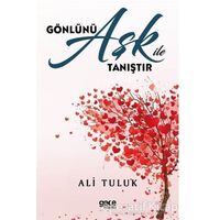 Gönlünü Aşk ile Tanıştır - Ali Tuluk - Gece Kitaplığı