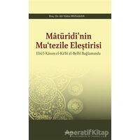 Matüridi’nin Mu‘tezile Eleştirisi - Ali Yıldız Musahan - Araştırma Yayınları