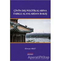 Çinin Dış Politikalarına Farklı Alanlardan Bakış - Alimcan Ablet - Astana Yayınları
