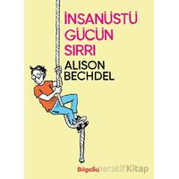 İnsanüstü Gücün Sırrı - Alison Bechdel - BilgeSu Yayıncılık