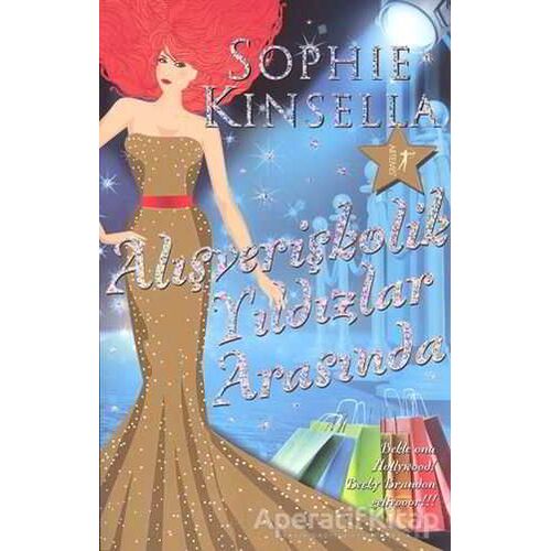 Alışverişkolik Yıldızlar Arasında - Sophie Kinsella - Artemis Yayınları