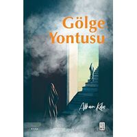 Gölge Yontusu - Alkan Kılıç - Ketebe Yayınları