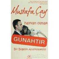 Hayvan Olmak Günahtır - Mustafa Çay - Çay Yayınları