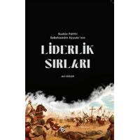 Kudüs Fatihi Selahaddin Eyyübinin Liderlik Sırları - Ali Güler - Düşün Yayıncılık