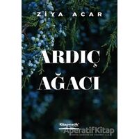 Ardıç Ağacı - Ziya Acar - Kitapmatik Yayınları