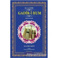 Gadir-i Hum - El-Gadir - Allame Emini - İmam Rıza Dergahı Yayınları