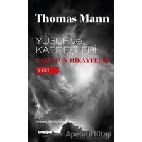 Yusuf ve Kardeşleri Yakup’un Hikayeleri 1. Cilt - Thomas Mann - Hece Yayınları