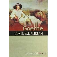 Gönül Yakınlıkları - Johann Wolfgang von Goethe - Akçağ Yayınları