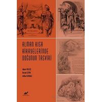 Alman Kısa Hikayelerinde Doğunun Tasviri (1909-1913) - Atilla Kurnaz - Paradigma Akademi Yayınları