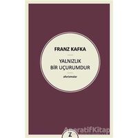 Yalnızlık Bir Uçurumdur - Franz Kafka - Zeplin Kitap