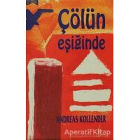 Çölün Eşiğinde - Andreas Kollender - Galata Yayıncılık