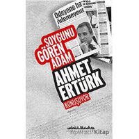 Soygunu Gören Adam Ahmet Ertürk Konuşuyor - Ahmet Ertürk - Şehir Yayınları