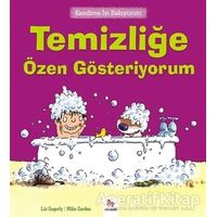 Kendime İyi Bakıyorum - Temizliğe Özen Gösteriyorum - Liz Gogerly - Almidilli