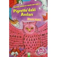 Huysuz, Sakar ve Yalnız Bay Kuş’un Pigretto’daki Anıları - Almila Aydın - Altın Kitaplar