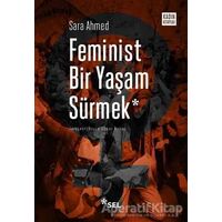 Feminist Bir Yaşam Sürmek - Sara Ahmed - Sel Yayıncılık