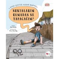 Noktalarım Olmadan Ne Yapacağım? - Alfabe Bulutu 2 - Alp Gökalp - Can Çocuk Yayınları