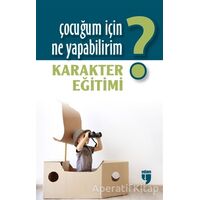 Çocuğum İçin Ne Yapabilirim? Karakter Eğitimi - Mustafa Otrar - EDAM