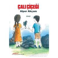 Çalı Çiçeği - Alper Akçam - Abis Yayıncılık