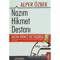 Nazım Hikmet Destanı 1902 - 1963 - Alper Özbek - Ozan Yayıncılık