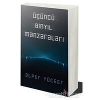 Üçüncü Binyıl Manzaraları - Alper Yüceer - Cinius Yayınları