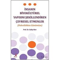 İnsanın Biyokültürel Yapısını Şekillendiren Çevresel Etmenler-Paleolitikten Günümüze