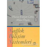 Sağlık Bilişim Sistemleri - Hasan Kürşat Güleş - Nobel Akademik Yayıncılık