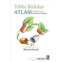 Tıbbi Bitkiler Atlası - Anooshirvan M. Miandji - Bilgi Yayınevi