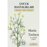 Çocuk Hastalıkları Önlem - Tanı - Tedavi - Maria Treben - Anahtar Kitaplar Yayınevi