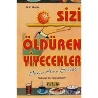 Sizi Öldüren Yiyecekler Yavaş Ama Sürekli - Hülyam Kurt - Platform Yayınları