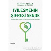 İyileşmenin Şifresi Sende - Betül Açıkalın - Hayykitap