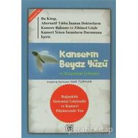 Kanserin Beyaz Yüzü ve Kuantum İyileşme - Derleme - Aşiyan Yayınları