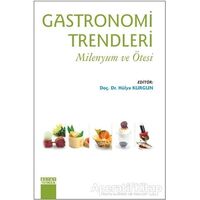 Gastronomi Trendleri - Milenyum ve Ötesi - Hülya Kurgun - Detay Yayıncılık