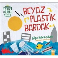 Beyaz Plastik Bardak - Bilge Buhan Musa - Altın Kitaplar