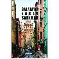 Galatada Yarım Şarkılar - Ümit Rona - Altınordu Yayınları