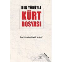 Her Yönüyle Kürt Dosyası - Abdulhaluk M. Çay - Altınordu Yayınları