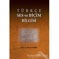 Türkçe Ses ve Biçim Bilgisi - Necati Demir - Altınordu Yayınları